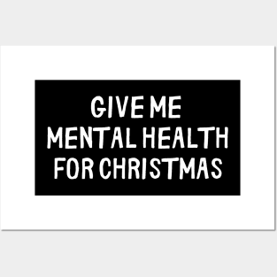 give me mental health for christmas Posters and Art